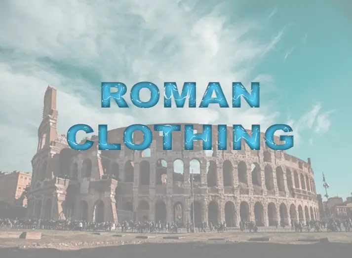 History of Roman Clothing